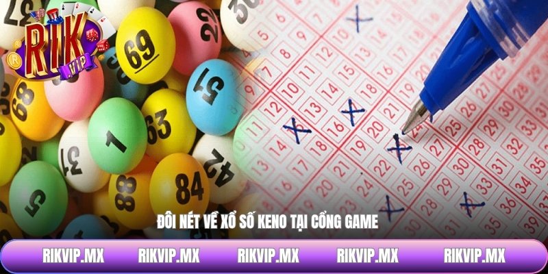 Đôi nét về xổ số keno tại cổng game